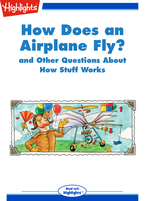 Title details for How Does an Airplane Fly? and Other Questions About How Stuff Works by Highlights for Children - Available